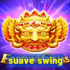 suave swing